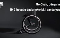 3 Boyutlu Baskı Tekerlekli Sandalye Go Chair