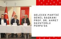 Gelecek Partisi Genel Başkanı Prof. Dr. Ahmet Davutoğlu PERPA’da