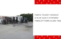 PERPA B Blok Açık 3 Otoparkı Forklift Park Alanı Taşındı