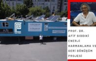 Prof. Dr. Afif Sıddıki Enerji Harmanlama ve Geri Dönüşüm Projesi