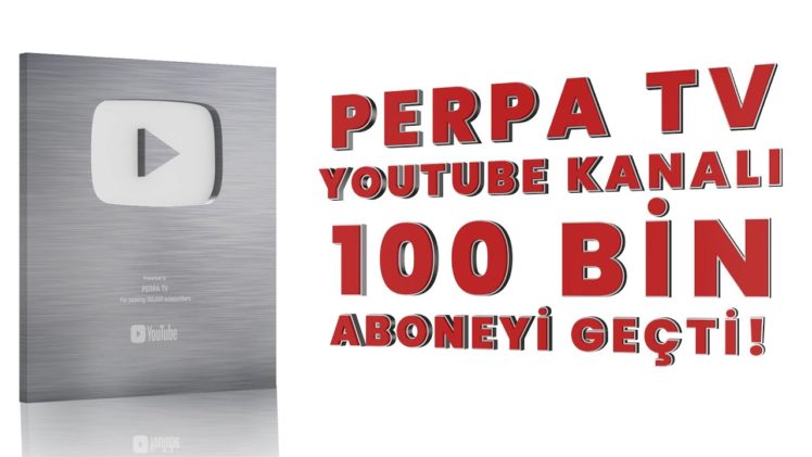 PERPA TV Youtube Kanalı 100 Bin Aboneyi geçti!