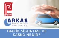 Trafik Sigortası ve Kasko Nedir?